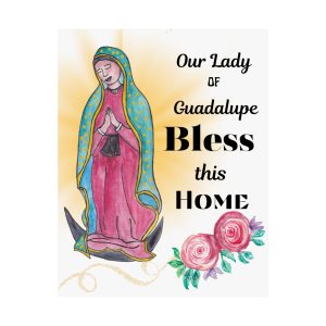 Our Lady of Guadalupe Bless This Home Satin Poster | Spiritual Wall Art, Religious Decor, Christian Gift, Home Blessing, Faith-Inspired Decoration